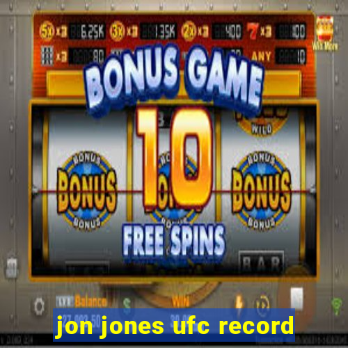 jon jones ufc record